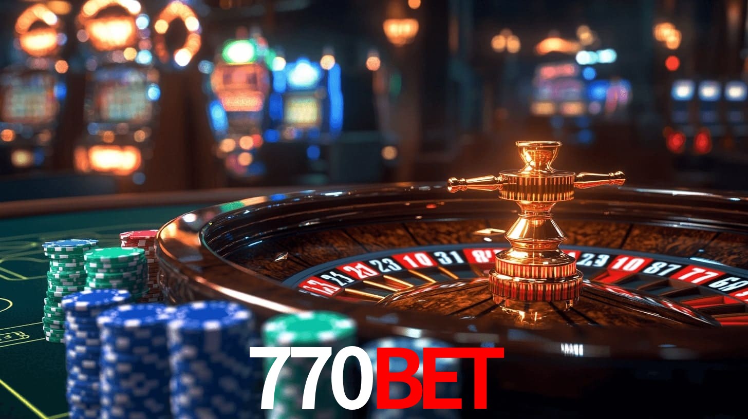 770BET: Jogos de Caça-Níqueis-Altas Recompensas, Roleta-Velocidade, Blackjack-Desafios Máximos